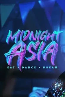 Midnight Asia: Eat. Dance. Dream