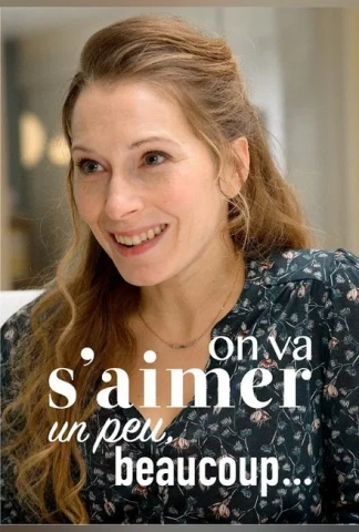 On va s'aimer un peu beaucoup...